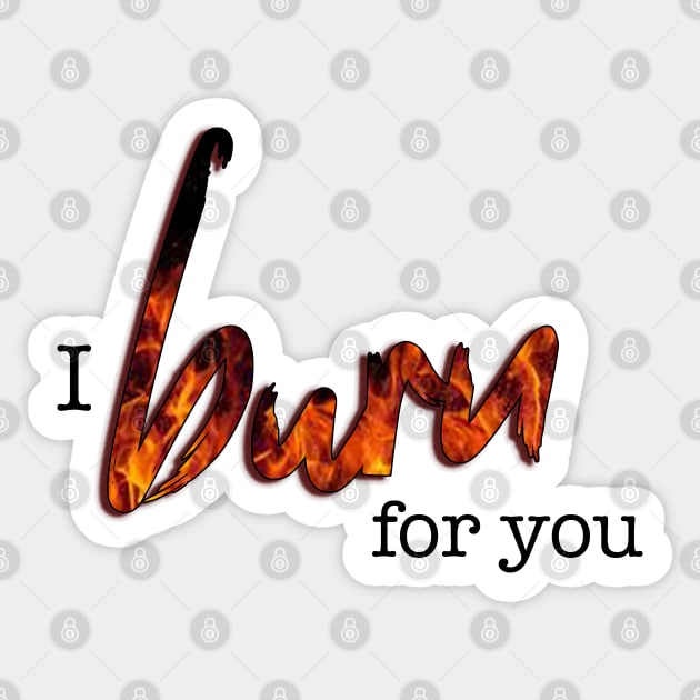 Bridgerton Quote I Burn For You Sticker by baranskini